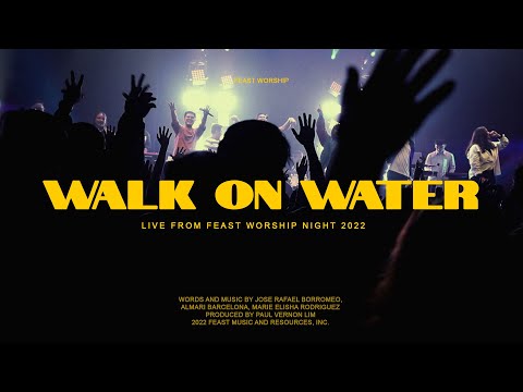 Walk On Water - Feast Worship