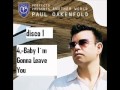 paul oakenfold Baby I´m Gonna leave you 
