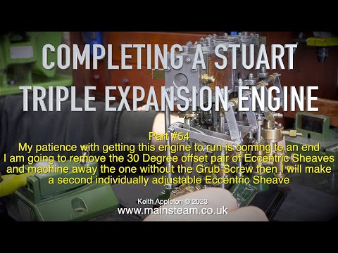 COMPLETING A STUART TRIPLE EXPANSION ENGINE - PART #54