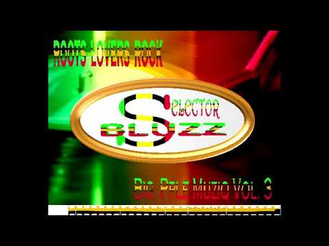 Selector Bluzz - Roots Lovers Rock #Big_Pple_Muziq_Volume_3