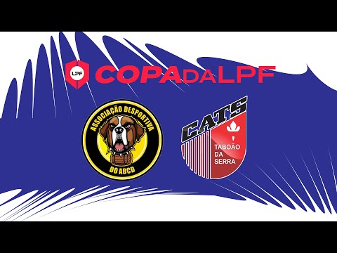 COPA da LPF 2023 - SAO BERNARDO/AD DO ABCD x CATS TABOAO