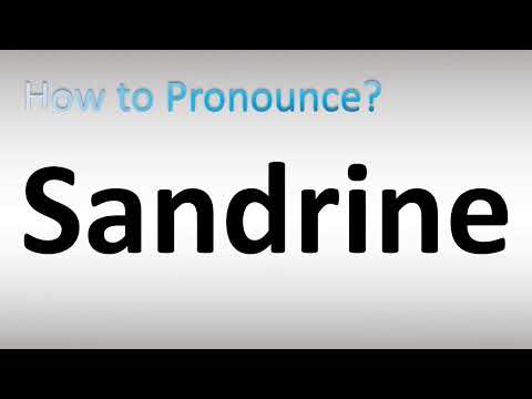 How to Pronounce Sandrine