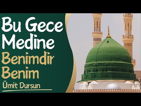 Bu Gece Medine Benimdir Benim - Ümit Dursun - Müziksiz İlahiler