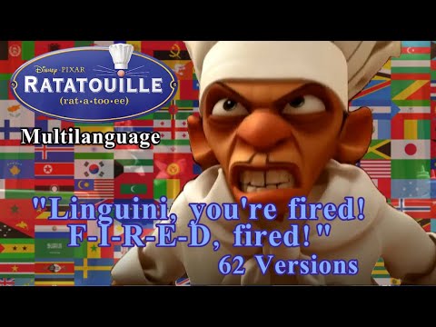 [Ratatouille] "Linguini, you're fired! F-I-R-E-D, fired!" (Multilanguage - 62 Versions)