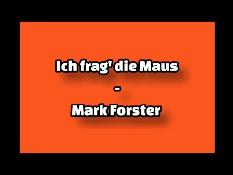 Mark Forster - Ich frag' die Maus  Mit Text