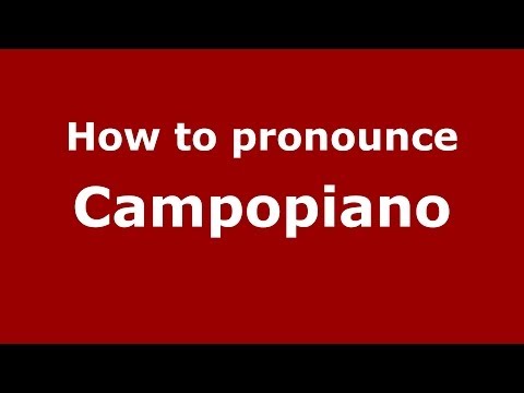 How to pronounce Campopiano (Italian/Italy) - PronounceNames.com