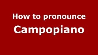 How to pronounce Campopiano