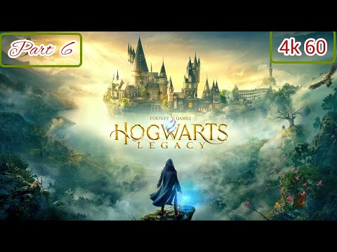 Hogwarts Legacy Gameplay Walkthrough Part 6 No Commentary [4K 60FPS]