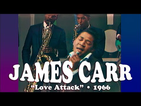 James Carr • “Love Attack” • 1966 [Reelin' In The Years Archive]