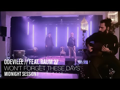Odeville feat. Tristan Stadtler // RAUM27  -„Won´t Forget These Days" (Midnight Session)