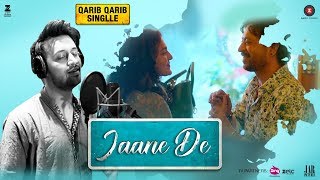 Jaane De - Atif Aslam | Qarib Qarib Singlle | Irrfan I Parvathy | Vishal Mishra