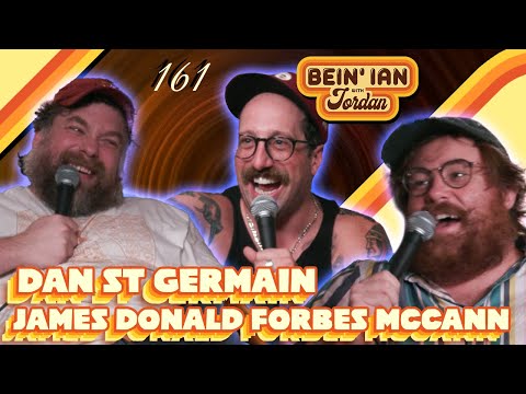 Gunt Boys W/ Dan St. Germain & James Donald Forbes McCann | Bein' Ian with Jordan Ep 161