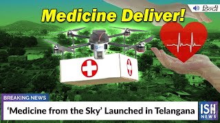 ‘Medicine from the Sky’ Launched in Telangana