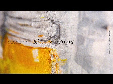 Chico Johnson - Milk & Honey (Official Audio)