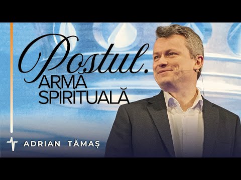 Postul. Armă spirituală | Adrian Tămaș | Betel Centru Cluj 