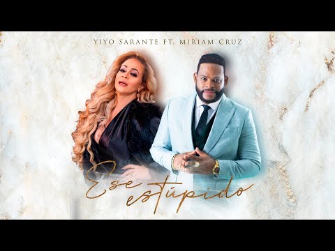Yiyo Sarante ft Miriam Cruz - Ese estúpido (audio oficial)