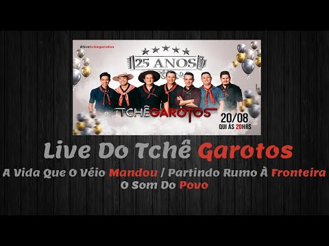 [TLS] Live Do Tchê Garotos - A Vida Que O Véio Mandou, Partindo Rumo À Fronteira E O Som Do Povo