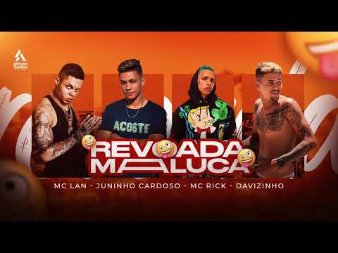 JUNINHO CARDOSO, DAVIZINHO Feat. MC LAN E MC RICK - REVOADA MALUCA | REMIX BREGA FUNK