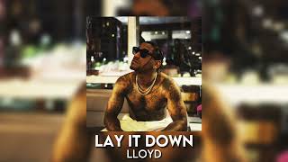lay it down - lloyd [sped up]
