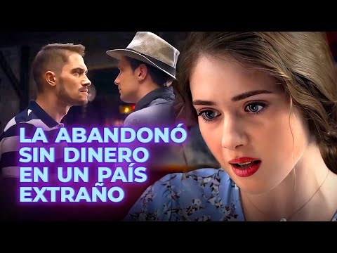 LA ABANDONÓ SIN DINERO EN UN PAÍS EXTRAÑO | VACACIONES ROTAS | Romantic movies in Spanish