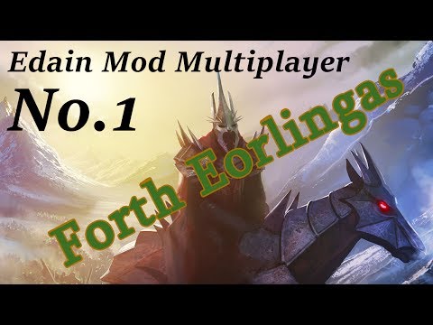 BFME 2: ROTWK - Edain Mod Multiplayer No.1, Forth Eorlingas!