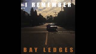 Bay Ledges - I Remember (Official Audio)