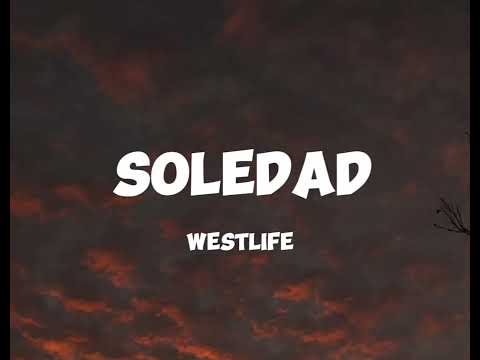 Westlife - Soledad (Lyrics)
