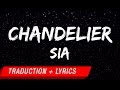 Sia - Chandelier (Traduction française + Lyrics) 