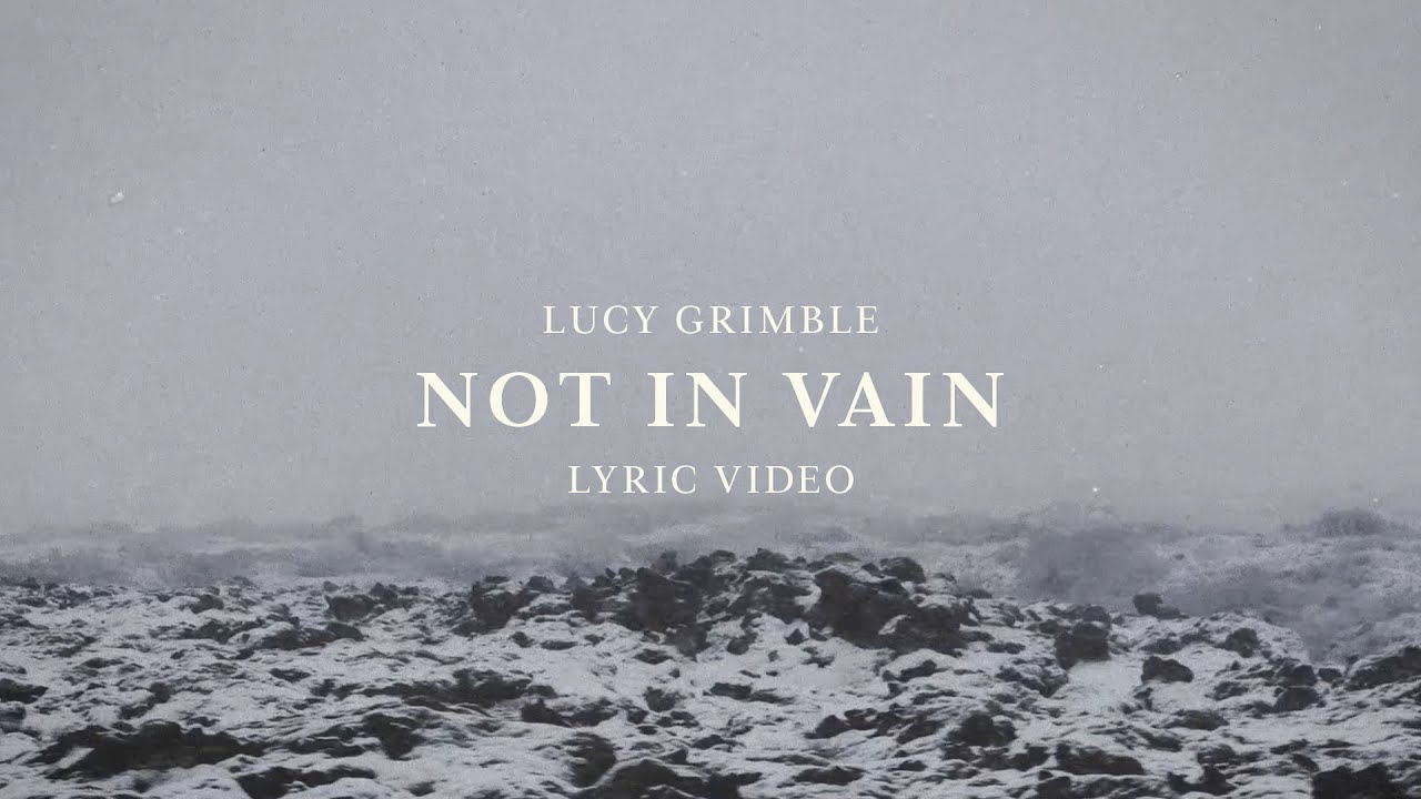 Lucy Grimble - Not In Vain (Official Lyric Video)