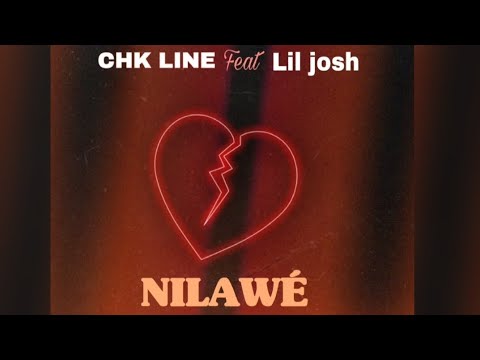 CHK LINE feat LIL DJOSH - NILAWÉ (Audio officiel)