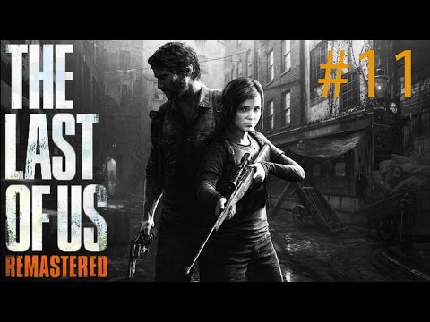 [PS4] The Last of Us Remastered - Gameplay Walkthrough - Part 11 - Get Wrecked! [1080P]