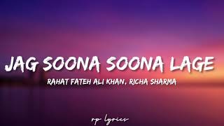 🎤Rahat Fateh Ali Khan,Richa Sharma-Jag Soona Soona Lage Full Lyrics Song|Om Shanti Om| SRK , Dipika|