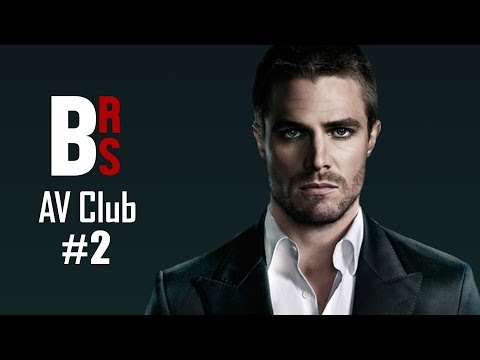 Basement Road Show AV Club - Arrow Season 1 Episodes 6-10