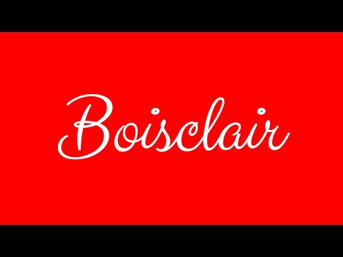 Learn how to Sign the Name Boisclair Stylishly in Cursive Writing