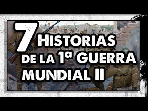 7 Historias curiosas de la PRIMERA GUERRA MUNDIAL II,