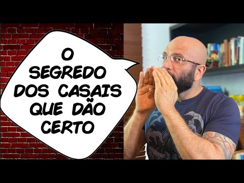O SEGREDO DOS CASAIS QUE DÃO CERTO | Marcos Lacerda, psicólogo