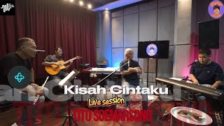 Download lagu Kisah Cintaku || Live session Tito soemarsono & Yongkey Band mp3