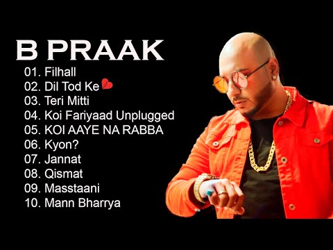 B Praak  - B Praak Top 10 Sad Songs  || B Praak Romantic Jukebox || Best Sad Songs  B Praak