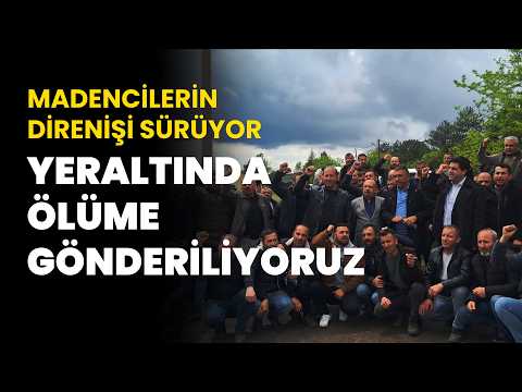 Tunçbilek’te madencilerin direnişi sürüyor: Yeraltında ölüme gönderiliyoruz