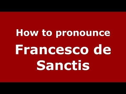 How to pronounce Francesco de Sanctis (Italian/Italy) - PronounceNames.com
