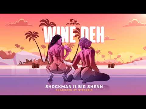 Shockman - Wine Deh ft. Big Shenn (prod. by Stefario)