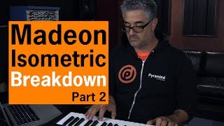 Madeon - &quot;Isometric&quot; Part 2 | Theory &amp; Arrangement Breakdown | Matt Donner