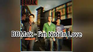BBMak - I&#39;m Not In Love (Audio)