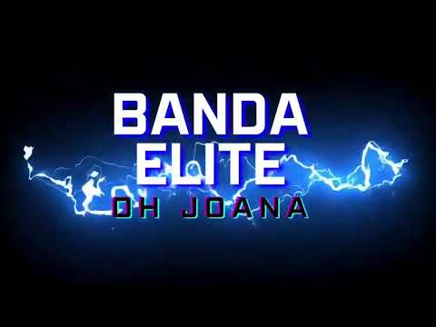 BANDA ELITE - OH JOANA