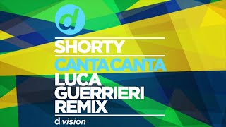 Shorty - Canta Canta (Luca Guerrieri Remix)