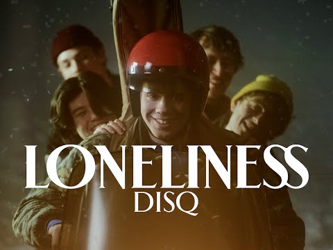 Disq - Loneliness [Official Music Video]