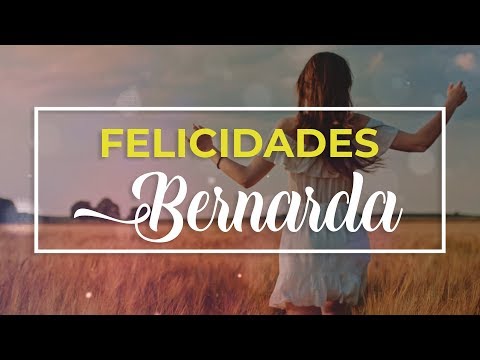 Feliz cumpleaños Bernarda 🎉 | Felicitación de cumpleaños personalizada