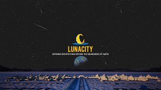 LUNACITY: DEFINING ARCHITECTURE BEYOND THE BOUNDARIES OF EARTH | ARCHITECTURAL THESIS 2020