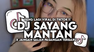 Download lagu DJ SAYANG MANTAN X JANGAN SALAH PASANGAN VIRAL TIKTOK 2025 mp3