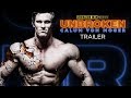 Calum Von Moger: Unbroken - Official Trailer (HD) | Bodybuilding Documentary